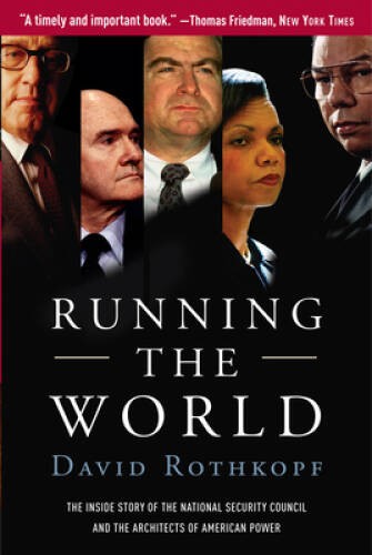 Running the World: The Inside Story of the National Security Council – VERY GOOD