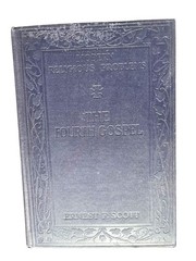 The historical and religious value of the fourth Gospel 1909 Ernest Scott