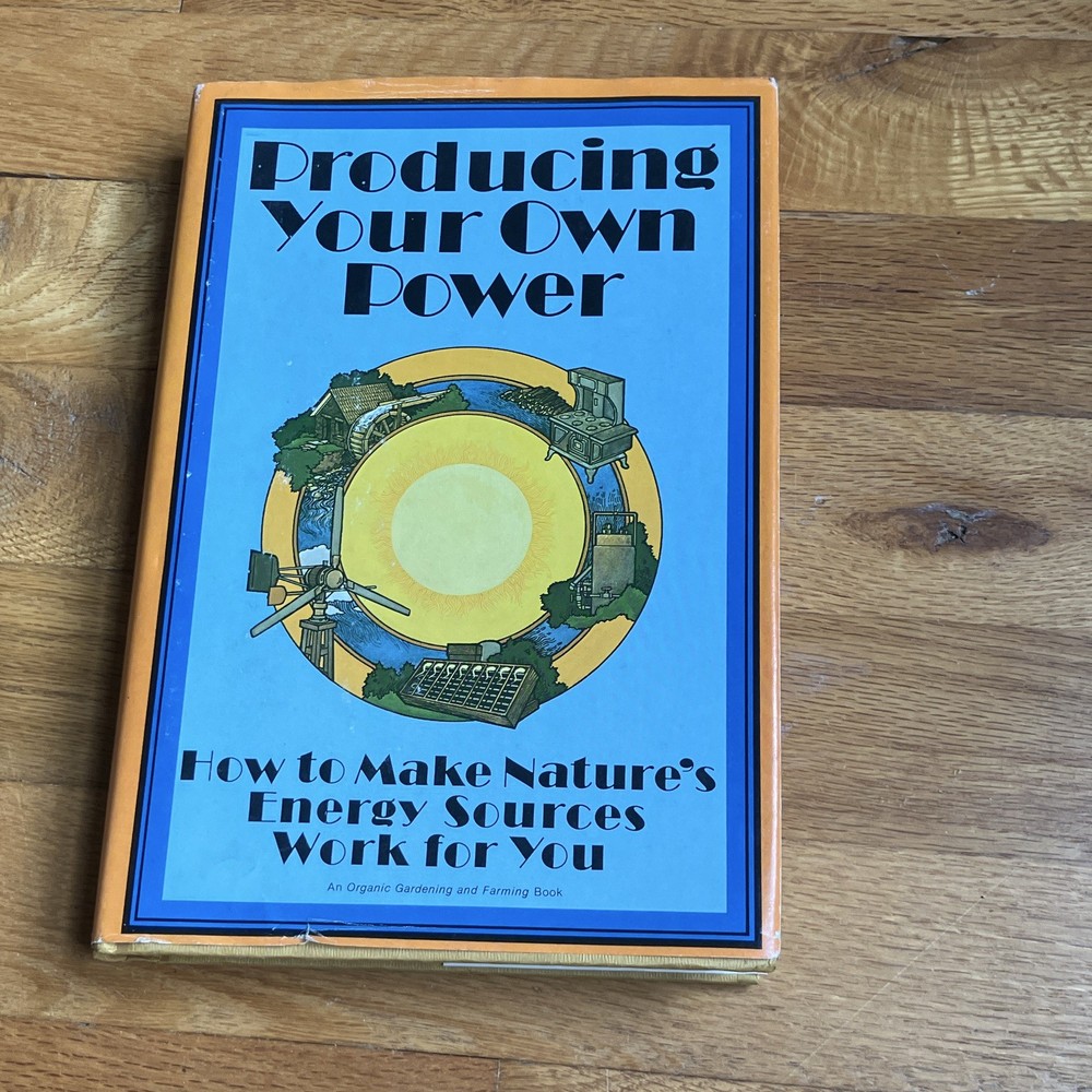Producing Your Own Power Carol H. Stoner 1st Print HC DJ Illus Rodale 1974