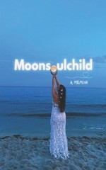 Moonsoulchild: A Memoir by Sara Sheehan Paperback Book