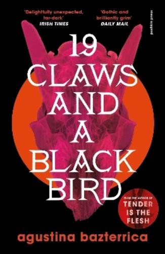 Agustina Bazterrica Nineteen Claws and a Black Bird (Paperback) (UK IMPORT)