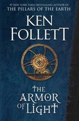 Kingsbridge Ser.: The Armor of Light : A Novel by Ken Follett (2023, Hardcover)