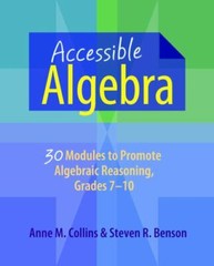 Accessible Algebra : 30 Modules to Promote Algebraic Reasoning, Grades 7-10…