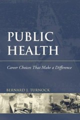 Public Health : Career Choices That Make a Difference Bernard J.