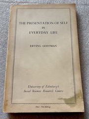 Presentation of Self in Everyday Life / Erving Goffman 1958 2nd Impression