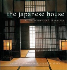 Japanese House : Architecture and Interiors by Alexandra Black and Noboru…