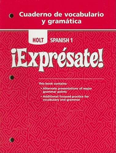 Holt Spanish 1 !Expresate! Cuaderno de Vocabulario y Gramatica: New