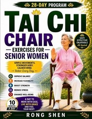 Tai Chi Chair Exercises For Senior Women: A Safe, Gentle 28-Day Seated Program t