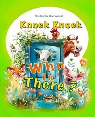 Knock Knock, Who’s there?: Part 1 by Viktoriia Harwood Paperback Book