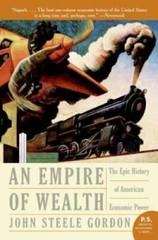 An Empire of Wealth: The Epic History of American Economic Power – VERY GOOD