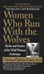 Women Who Run with the Wolves by Clarissa Pinkola Estes