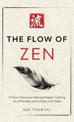 Kai Tsukimi The Flow of Zen (Hardback) Zen Storyteller (UK IMPORT)