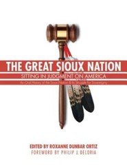The Great Sioux Nation: Sitting in Judgment on America by Roxanne Dunbar Ortiz