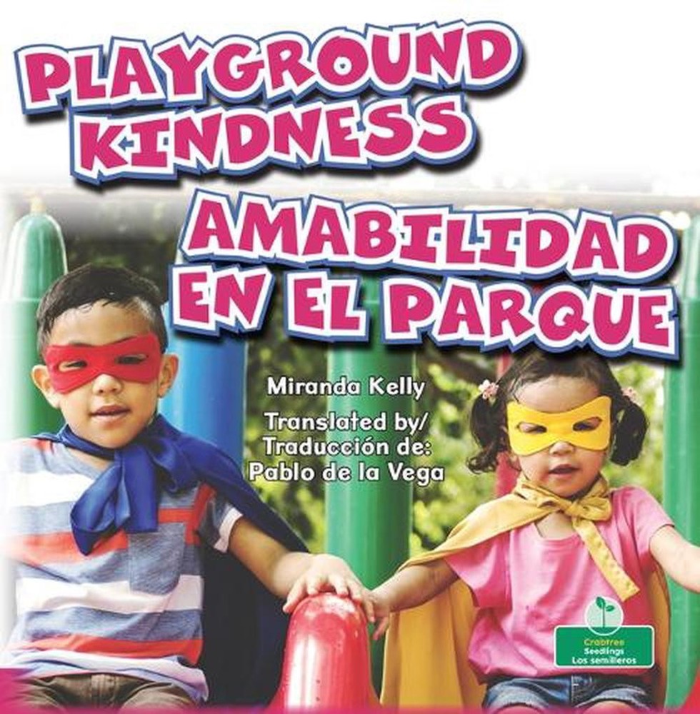 Amabilidad En El Parque (Playground Kindness) Bilingual Eng/Spa by Miranda Kelly