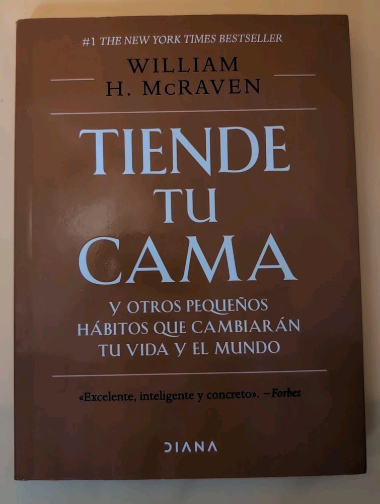 Tiende Tu Cama: y Otros Pequeños Hábitos Que Cambiarán Tu Vida y el Mundo / Make