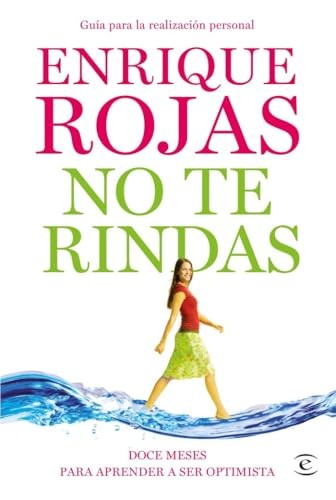 No te rindas : doce meses para aprender a ser optimis… by Rojas Montes, Enriqu