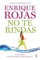 No te rindas : doce meses para aprender a ser optimis… by Rojas Montes, Enriqu