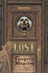 Lost: A Novel by Gregory Maguire