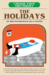 CHOOSE YOUR OWN MISERY: THE HOLIDAYS By Mike Macdonald & Jilly Gagnon **Mint**