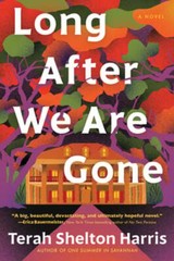 Long After We Are Gone by Terah Shelton Harris: New