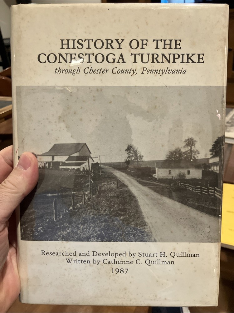 SIGNED History of the Conestoga Turnpike S H Quillman Limited Ed. 322/ 1500 HB