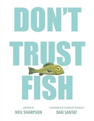 Don’t Trust Fish by Neil Sharpson