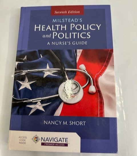 Milstead’s Health Policy and Politics : A Nurse’s Guide by Nancy M. Short