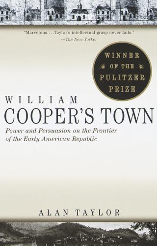 William Cooper’s Town: Power and Persuasion on the Frontier of the Early…