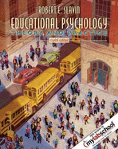 Educational Psychology: Theory and Practice by Robert E Slavin: Used