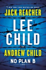 No Plan B: A Jack Reacher Novel – Hardcover By Child, Lee – GOOD