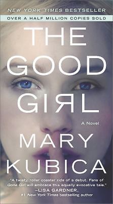 The Good Girl: A Psychological Thriller of A- 0778319253, Mary Kubica, paperback