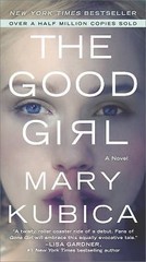 The Good Girl: A Psychological Thriller of A- 0778319253, Mary Kubica, paperback