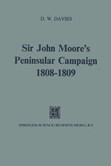 Sir John Moore’s Peninsular Campaign, 1808-1809