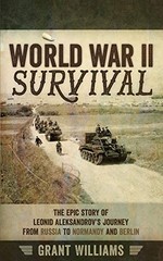 World War II Survival: The epic story of Leonid Aleksandro… by Williams, Grant