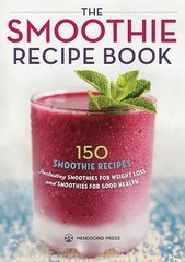 The Smoothie Recipe Book: 150 Smo- paperback, Callisto Publishing, 9781623151010