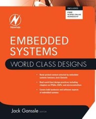 Embedded Systems: World Class Designs by Jack Ganssle: Used
