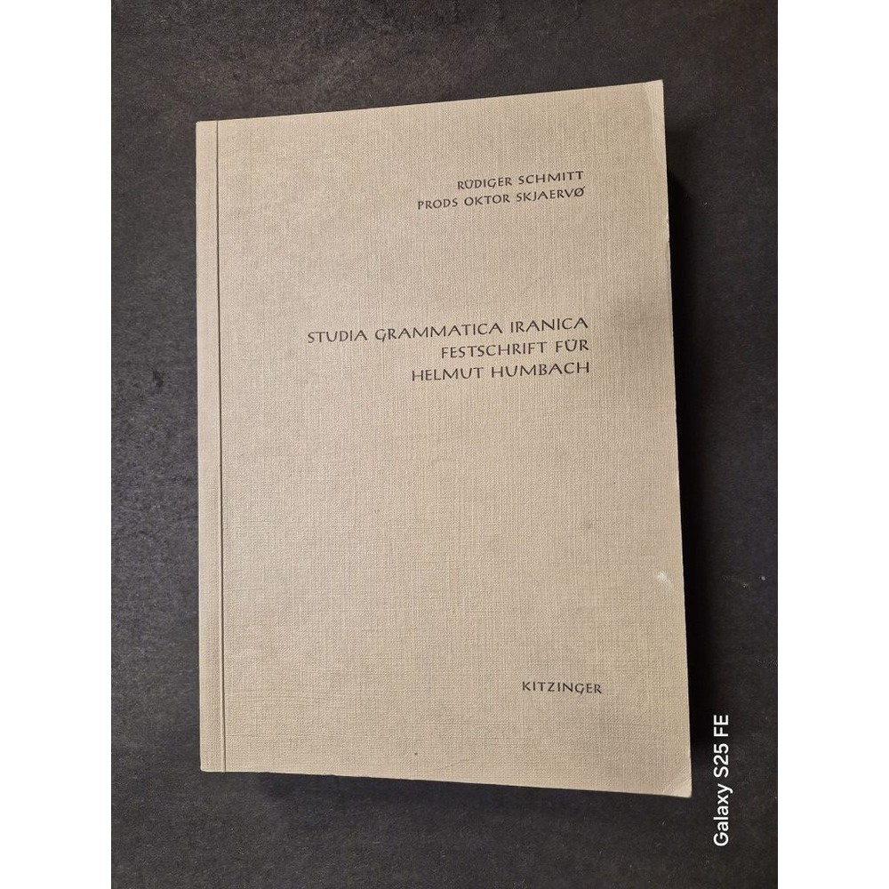 Studia Grammatica Iranica. Festschrift für Helmut Humbach. Schmitt, Rüdiger und