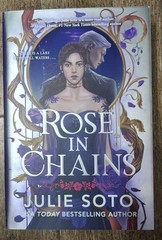 SIGNED ROSE IN CHAINS by Julie Soto (2025, Hardcover, DJ, 1st/1st, SIGNED, NEW)