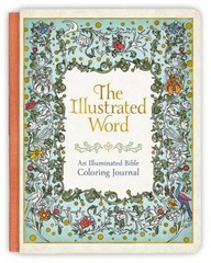 The Illustrated Word : An Illuminated Bible Coloring Journal