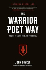 The Warrior Poet Way: A Guide to Living Free and Dying Well – Hardcover – GOOD