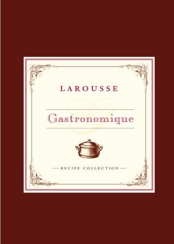 Larousse Gastronomique Recipe Collection – paperback Librairie Larousse