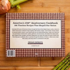 America’s 250th Anniversary Cookbook: 100 Timeless Recipes That Shaped Our Natio