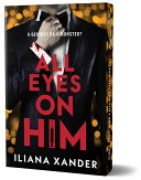 All Eyes on Him (Deluxe Edition) by Iliana Xander