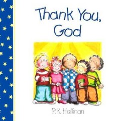 Thank You, God – Board book By Hallinan, P K – GOOD