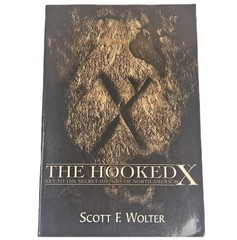 Scott F Wolter The Hooked X Key to the Secret History of North America PB 1st Ed