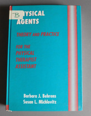 Physical Agents: Theory & Practice for Physical Therapist Assistant- Behrens/Mic