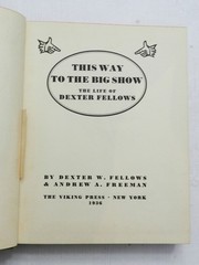 1936, THIS WAY TO THE BIG SHOW: .. DEXTER FELLOWS by D Fellows, HBw/dj 1s SIGNED