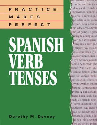 Practice Makes Perfect Spanish Verb Tenses by Dorothy Richmond: New