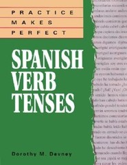 Practice Makes Perfect Spanish Verb Tenses by Dorothy Richmond: New