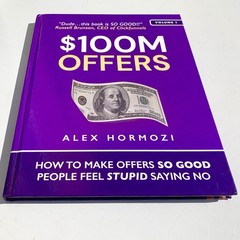 $100M Offers How To Make Offers So Good People Feel Stupid Saying Alex Hormozi